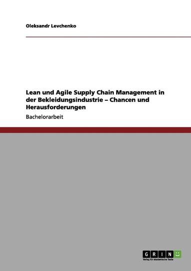 bokomslag Lean Und Agile Supply Chain Management in Der Bekleidungsindustrie. Chancen Und Herausforderungen