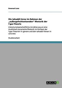 bokomslag Die tahaddi-Verse im Rahmen der 'aussergefechtsetzenden Rhetorik der l'gaz-Theorie