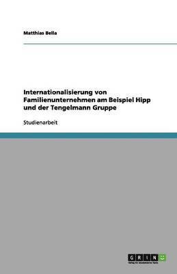 Internationalisierung von Familienunternehmen am Beispiel Hipp und der Tengelmann Gruppe 1