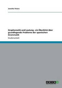 bokomslag Graphematik und Lautung - ein Überblick über grundlegende Probleme der spanischen Grammatik