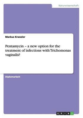 Pentamycin - a new option for the treatment of infections with Trichomonas vaginalis? 1