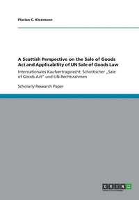 bokomslag A Scottish Perspective on the Sale of Goods Act and Applicability of UN Sale of Goods Law