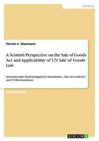 bokomslag Scottish Perspective on the Sale of Goods Act and Applicability of UN Sale of Goods Law