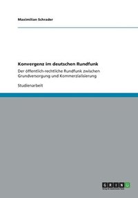 bokomslag Konvergenz im deutschen Rundfunk