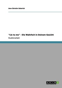 bokomslag "Lie to me". Die Wahrheit steht dir ins Gesicht geschrieben