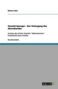 bokomslag Oswald Spenger - Der Untergang des Abendlandes