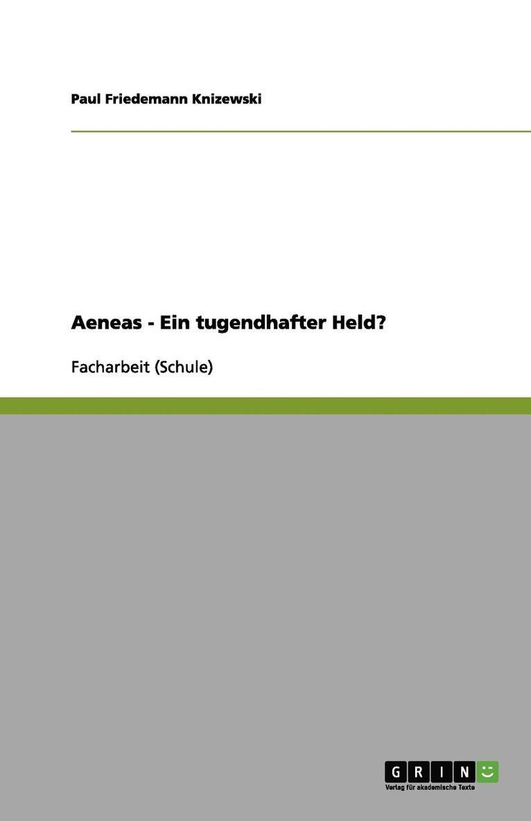 Aeneas - Ein Tugendhafter Held? 1