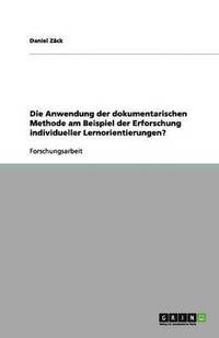 bokomslag Die Anwendung der dokumentarischen Methode am Beispiel der Erforschung individueller Lernorientierungen?