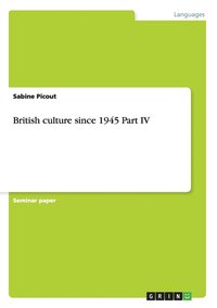 bokomslag British culture since 1945 Part IV