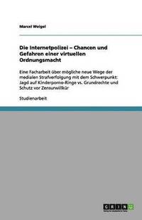bokomslag Die Internetpolizei - Chancen und Gefahren einer virtuellen Ordnungsmacht