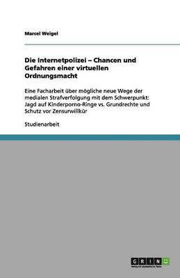bokomslag Die Internetpolizei - Chancen und Gefahren einer virtuellen Ordnungsmacht
