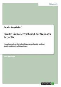 bokomslag Familie im Kaiserreich und der Weimarer Republik