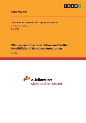 Winners and Losers of Lisbon and Further Possibilities of European Integration 1