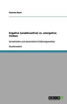 Ergative (unakkusative) vs. unergative Verben 1