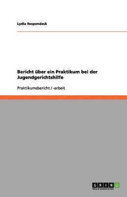 bokomslag Bericht über ein Praktikum bei der Jugendgerichtshilfe