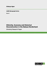 bokomslag Ethnicity, Economy and Historical Deconstruction in the Bakassi Borderland