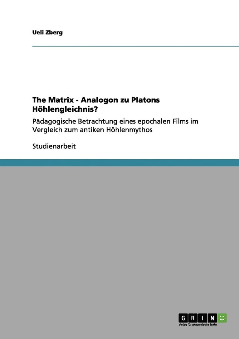 The Matrix - Analogon zu Platons Hhlengleichnis? 1