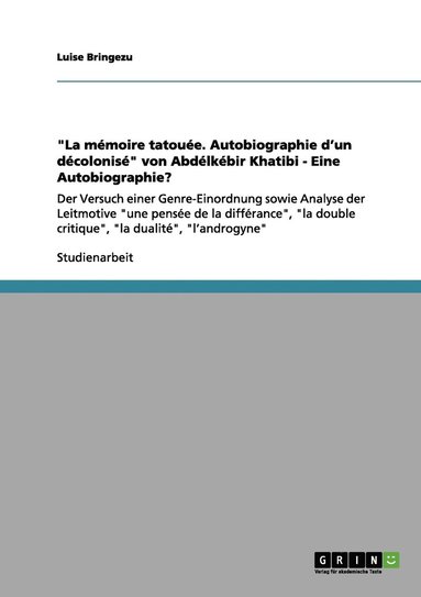 bokomslag &quot;La mmoire tatoue. Autobiographie d'un dcolonis&quot; von Abdlkbir Khatibi - Eine Autobiographie?