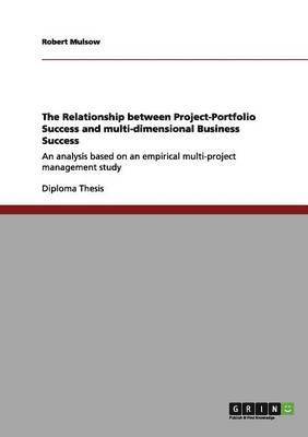bokomslag Relationship between Project-Portfolio Success and multi-dimensional Business Success