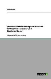 bokomslag Ausfhrliche Erluterungen zur Parabel fr Oberstufenschler und Studienanfnger