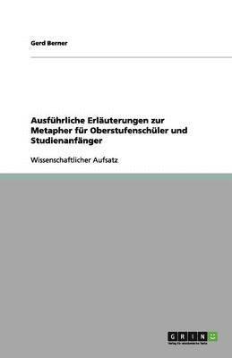 Ausfuhrliche Erlauterungen Zur Metapher Fur Oberstufenschuler Und Studienanfanger 1