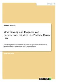 bokomslag Modellierung und Prognose von Boersencrashs mit dem Log Periodic Power Law