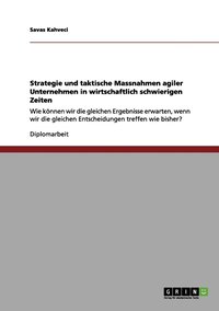 bokomslag Strategie und taktische Massnahmen agiler Unternehmen in wirtschaftlich schwierigen Zeiten