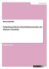 bokomslag Subjektspezifische Identitatskonstrukte Der Mainzer Zitadelle