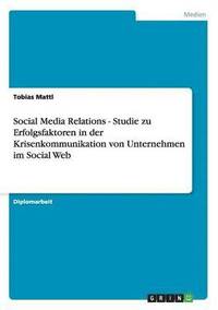 bokomslag Social Media Relations. Erfolgsfaktoren in der Krisenkommunikation von Unternehmen im Social Web