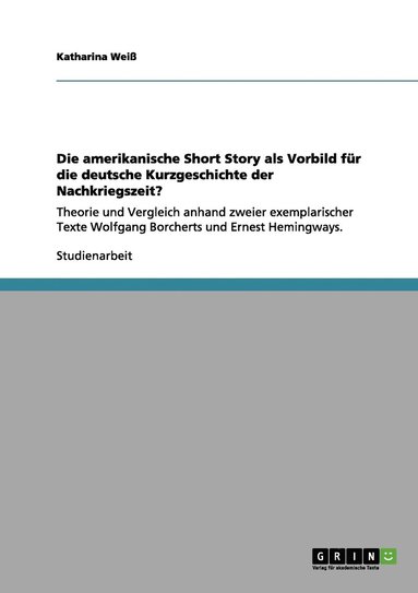 bokomslag Die amerikanische Short Story als Vorbild fr die deutsche Kurzgeschichte der Nachkriegszeit?