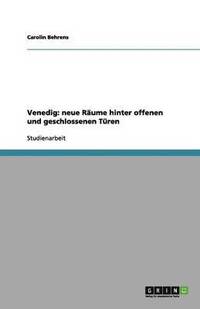 bokomslag Venedig: neue Räume hinter offenen und geschlossenen Türen