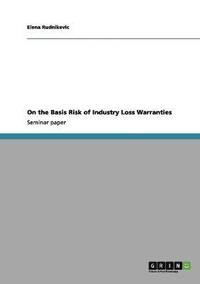 bokomslag On the Basis Risk of Industry Loss Warranties