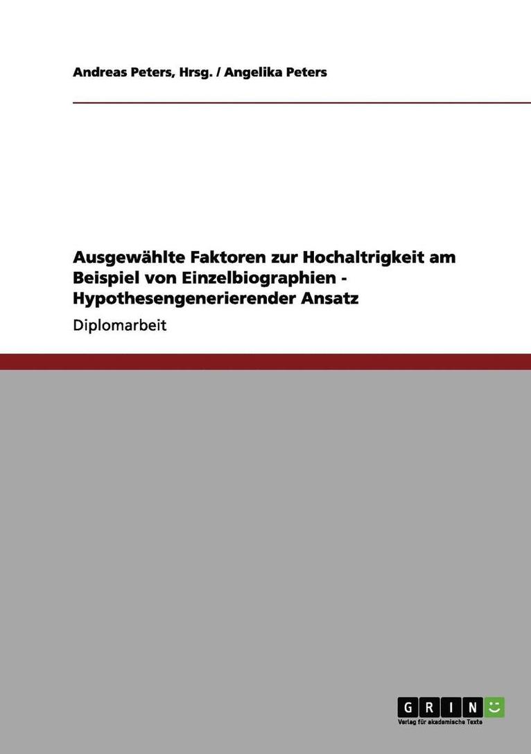 Angelika Peters, Hrsg Andreas Peters, Hrsg. Peters - Ausgewählte Faktoren zur Hochaltrigkeit am Beispiel von Einzelbiographien. Hypothesengenerierender Ansatz, Häftad
