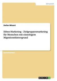 bokomslag Ethno-Marketing - Zielgruppenmarketing fr Menschen mit einseitigem Migrationshintergrund