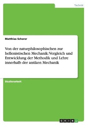 Matthias Scherer - Von der naturphilosophischen zur hellenistischen Mechanik, Häftad