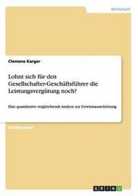 bokomslag Lohnt sich für den Gesellschafter-Geschäftsführer die Leistungsvergütung noch?