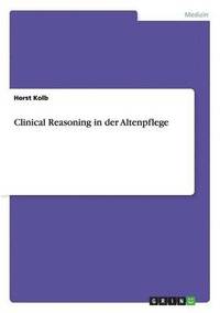 bokomslag Clinical Reasoning in der Altenpflege