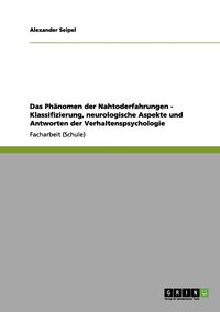 bokomslag Das Phanomen der Nahtoderfahrungen - Klassifizierung, neurologische Aspekte und Antworten der Verhaltenspsychologie