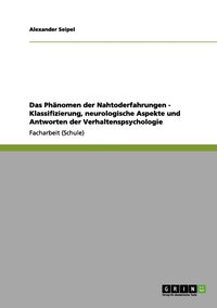 bokomslag Phänomen der Nahtoderfahrungen - Klassifizierung, neurologische Aspekte und Antworten der Verhaltenspsychologie