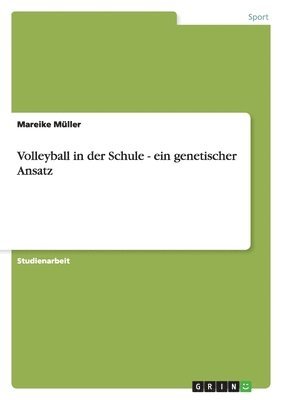 bokomslag Volleyball in der Schule - ein genetischer Ansatz