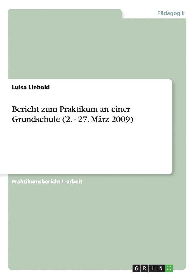 Bericht Zum Praktikum an Einer Grundschule (2. - 27. Marz 2009) 1