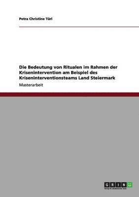 Die Bedeutung von Ritualen im Rahmen der Krisenintervention am Beispiel des Kriseninterventionsteams Land Steiermark 1