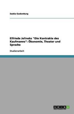 bokomslag Elfriede Jelineks &quot;Die Kontrakte des Kaufmanns&quot;