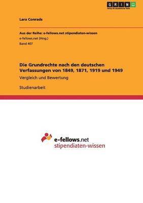 bokomslag Die Grundrechte nach den deutschen Verfassungen von 1849, 1871, 1919 und 1949