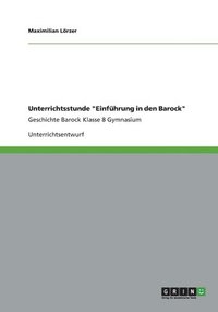 bokomslag Unterrichtsstunde "Einführung in den Barock"