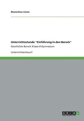 bokomslag Unterrichtsstunde &quot;Einfhrung in den Barock&quot;