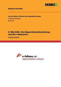 bokomslag § 108e StGB - Die Abgeordnetenbestechung und der Lobbyismus