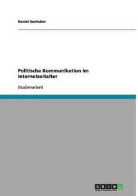 bokomslag Politische Kommunikation Im Internetzeitalter