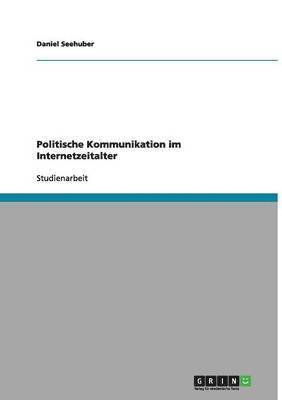 bokomslag Politische Kommunikation Im Internetzeitalter