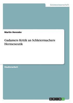 Martin Henneke - Gadamers Kritik an Schleiermachers Hermeneutik, Häftad